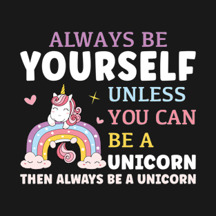 Always Be A Unicorn T-Shirt