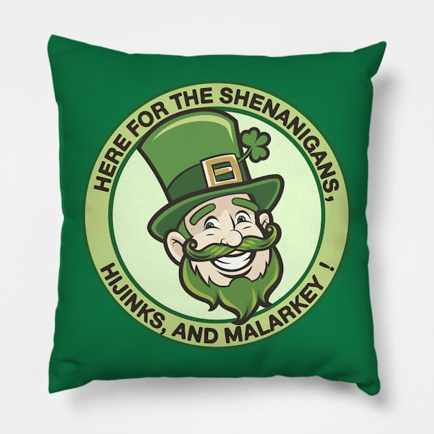 Here For The Shenanigans Funny St Patricks Day Pillow by NineBlack