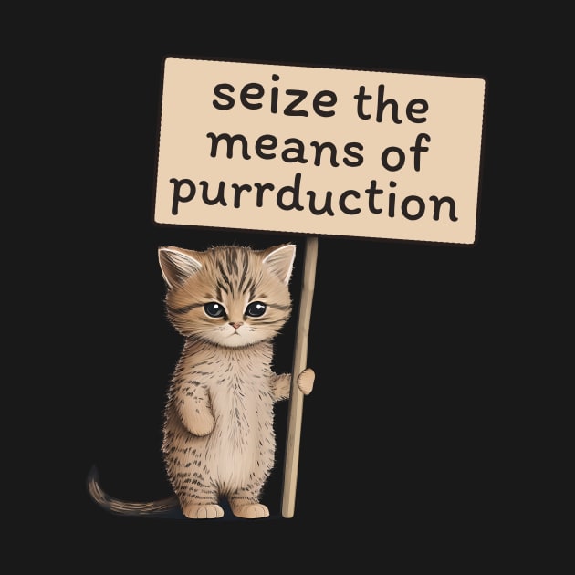 Seize the Means of Purrduction by kruk