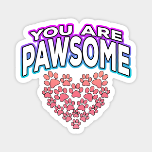 You Are Pawsome Heart Magnet