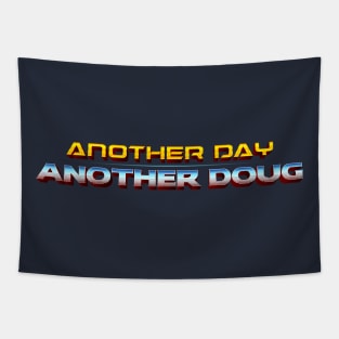 Another day, another Doug (Version 2) Tapestry