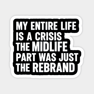 Adult Crisis Midlife Rebrand Sarcastic Anxiety Humor Slogan Magnet