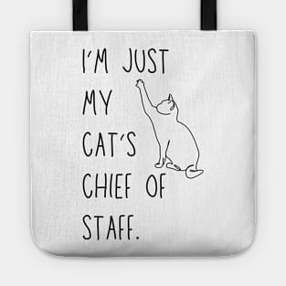 I'm just my cat's chief of staff - funny cat owner design Tote