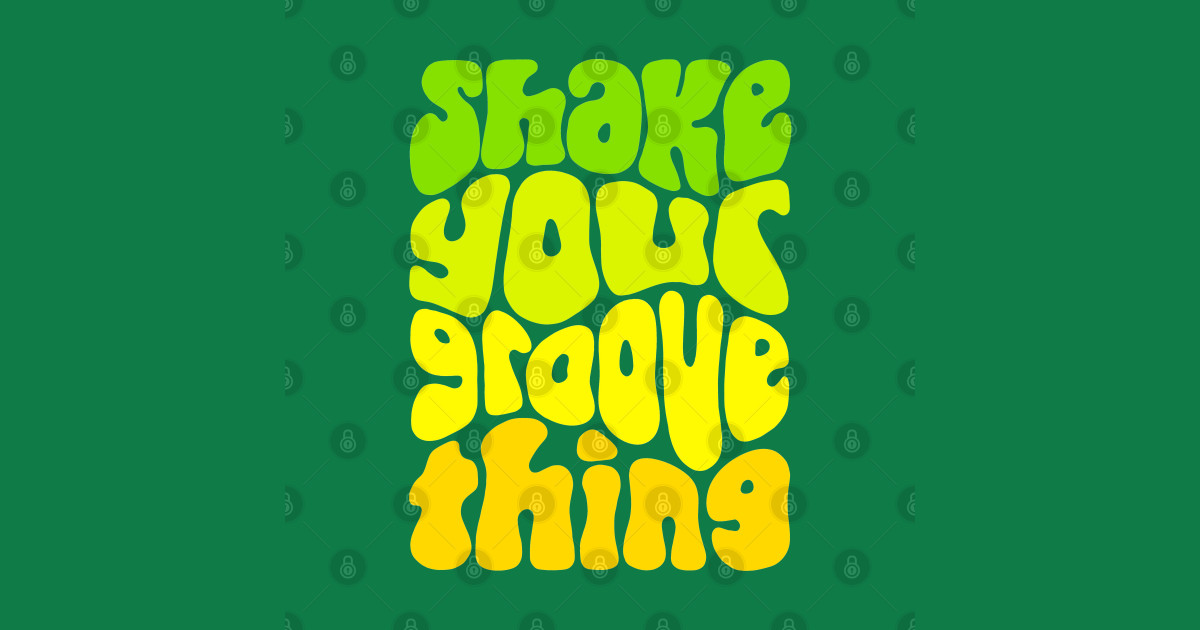 Shake Your Groove Thing Retro Word Art Shake Your Groove Thing T