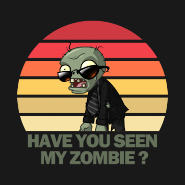 have u seen my zombie shirt