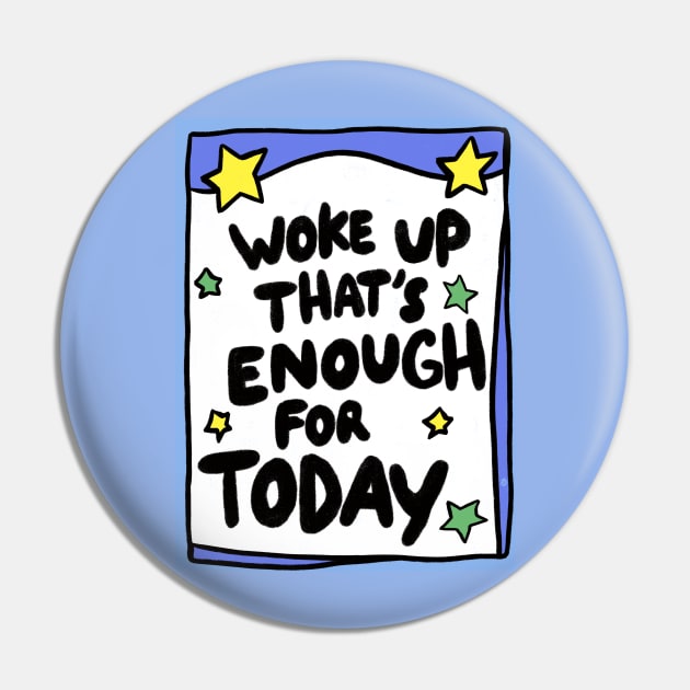 Woke up today that’s enough Pin by Itouchedabee