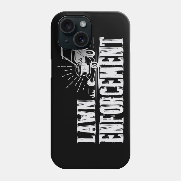 Lawn Enforcement Officer - Gardening Lawn Mower Phone Case by Quote'x