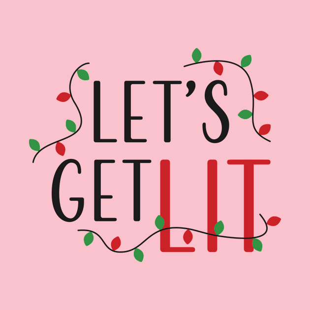 Christmas Let's get Lit by hippyhappy