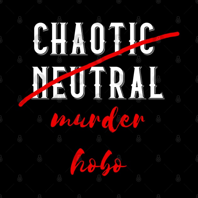 Chaotic Neutral but actually a Murder Hobo by DigitalCleo