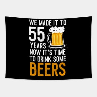 We Made it to 55 Years Now It's Time To Drink Some Beers Aniversary Wedding Tapestry