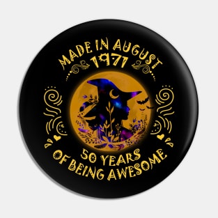 Witch Made In August 1971 50 Years Of Being Awesome Pin