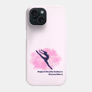 Reject Hustle Culture - Dance More (Pink/Female Silhouette) Phone Case