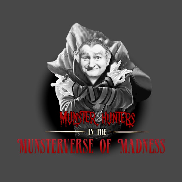 Munsterverse of Madness by munsterhunters