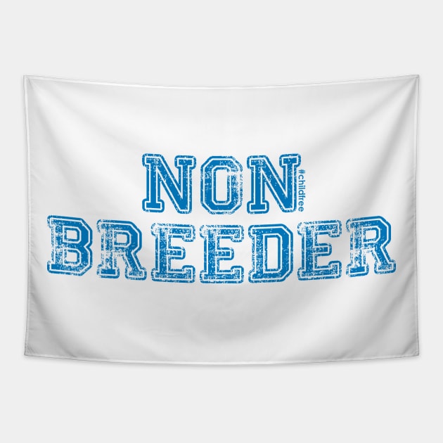 Non Breeder Tapestry by childfreeshirts