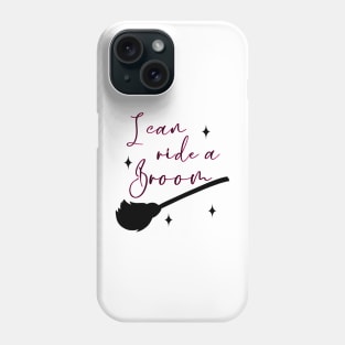 I can ride a broom Phone Case