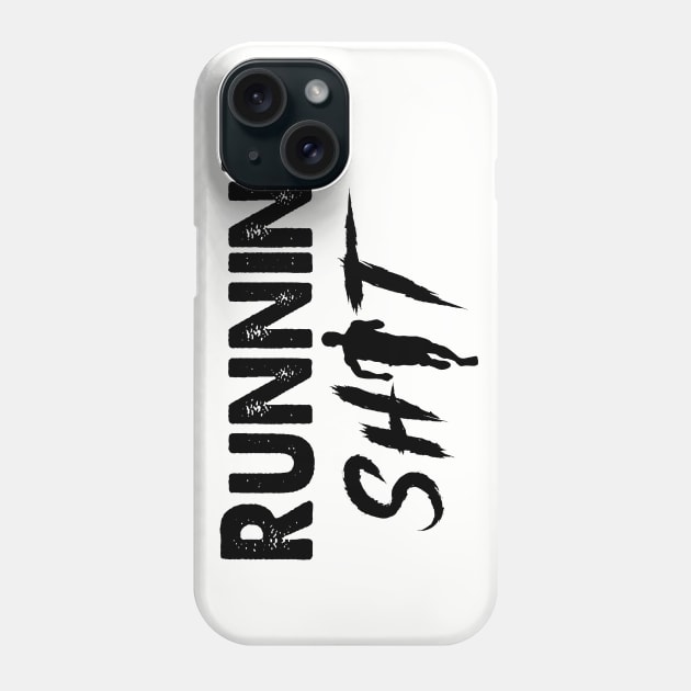 Runnin' Shit Shirt..... Running Humor Phone Case by idesign1