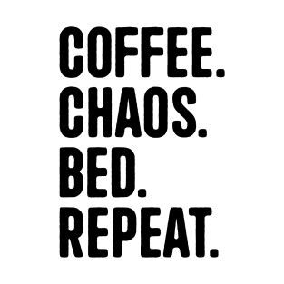 Coffee Chaos Bed Repeat T-Shirt