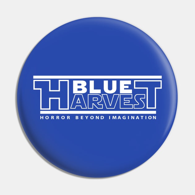 Blue Harvest - Horror Beyond Imagination Pin by myshkin