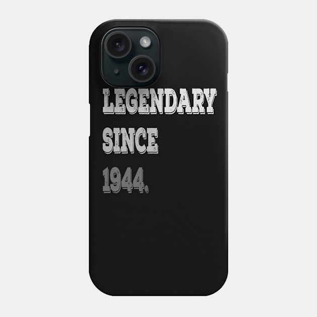 Legendary Since 1944 Birthday Gifts For Men and Women Phone Case by familycuteycom