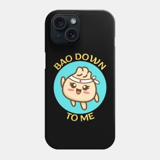 Bao Down To Me | Dim Sum Pun Phone Case