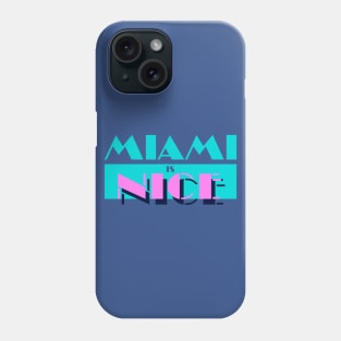 Miami is Nice Phone Case