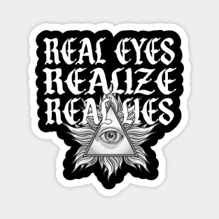 Real Eyes Realize Real Lies Magnet