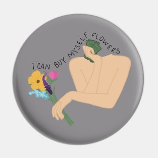 I Can Buy Myself Flowers Pin
