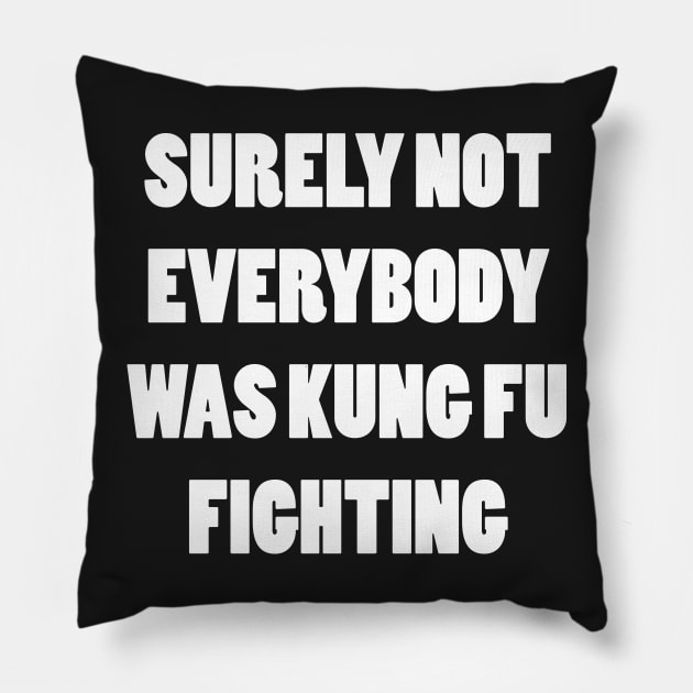Everybody Was Kung Fu Fighting Pillow by NLKideas