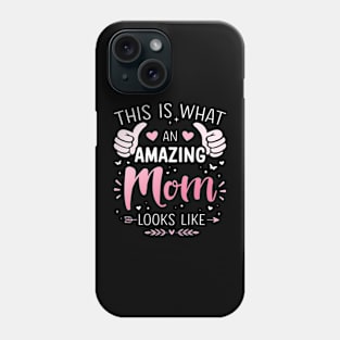 Amazing Mom Mother Looks Like Mothers Day Christmas Birthday Phone Case