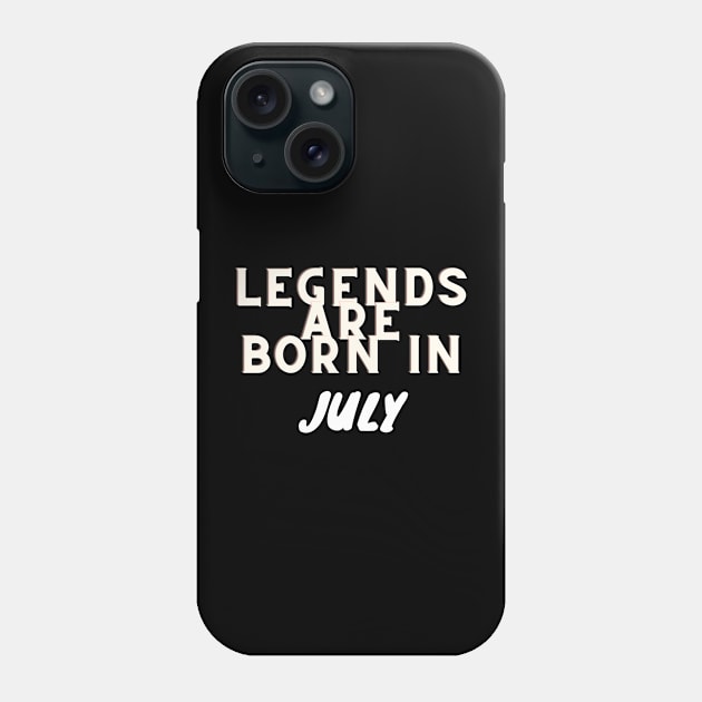 Legends are born in July Phone Case by Slick T's