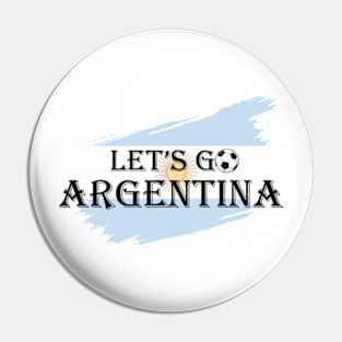 Let 's Go Argentina Pin