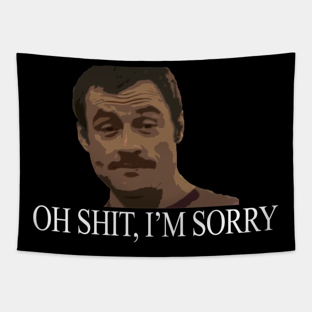 Oh shit, I'm sorry - Steve Rambo Tapestry by giovanniiiii