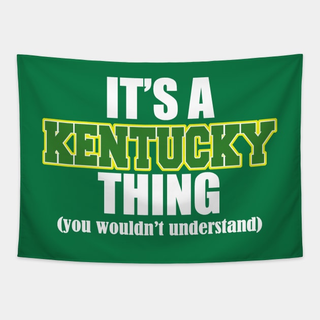 It's A Kentucky Thing (You Wouldn't Understand) Tapestry by MarinasingerDesigns