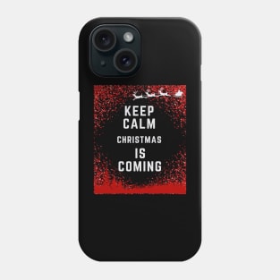 Christmas gift ideas, "Keep Calm Christmas Is Coming" Phone Case