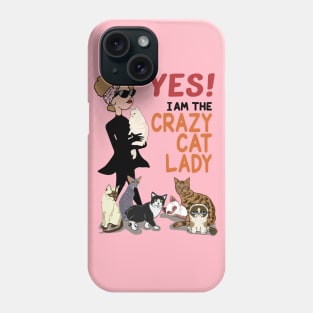 Yes! I am the crazy Cat lady - a new design for cat lovers Phone Case