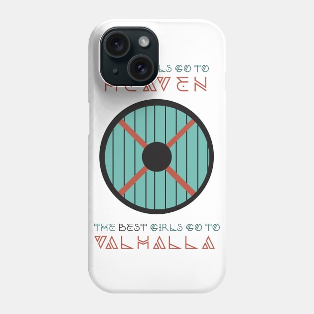 best girls go to valhalla Phone Case by ohnoballoons