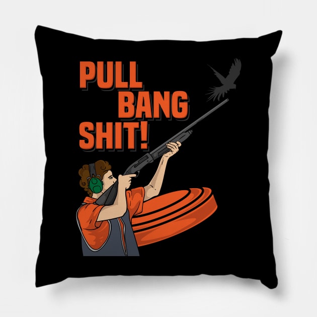 Pull Bang Shit clay pigeon shooting gift Pillow by bigD