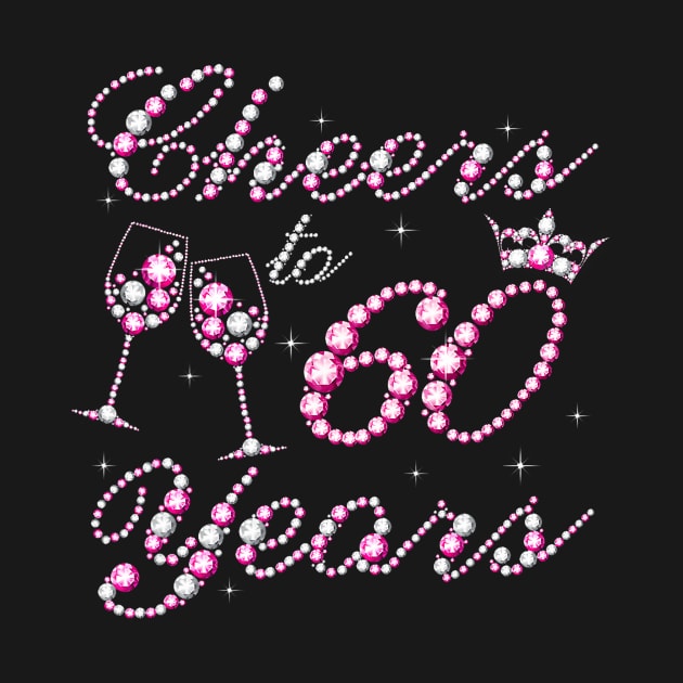 Cheers To 60 Years 1962 60th Birthday Queen Pink Diamond by Cortes1