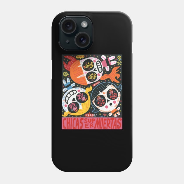 CHICAS SUPER MUERTAS Phone Case by MEXOPOLIS