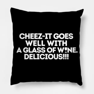 Cheez-it goes well with a glass of wine. Pillow