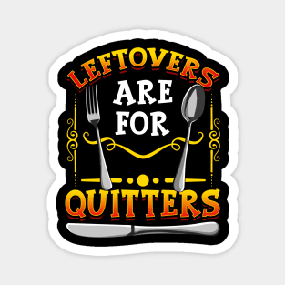 Leftovers Are For Quitters Funny Thanksgiving Day Buffet Tee Magnet