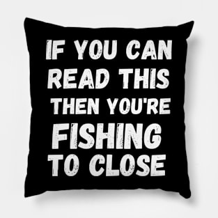 If you are reading this you're fishing to close Pillow