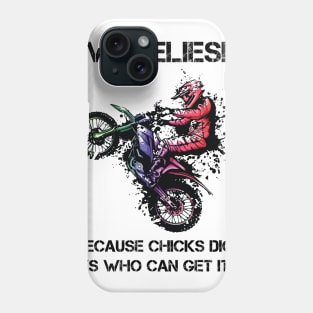 Chicks Dig Wheelies! Phone Case