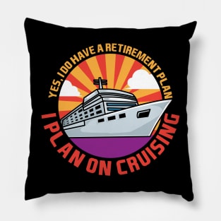 I Plan On Cruising Pillow