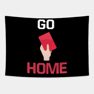 Go home red card Tapestry