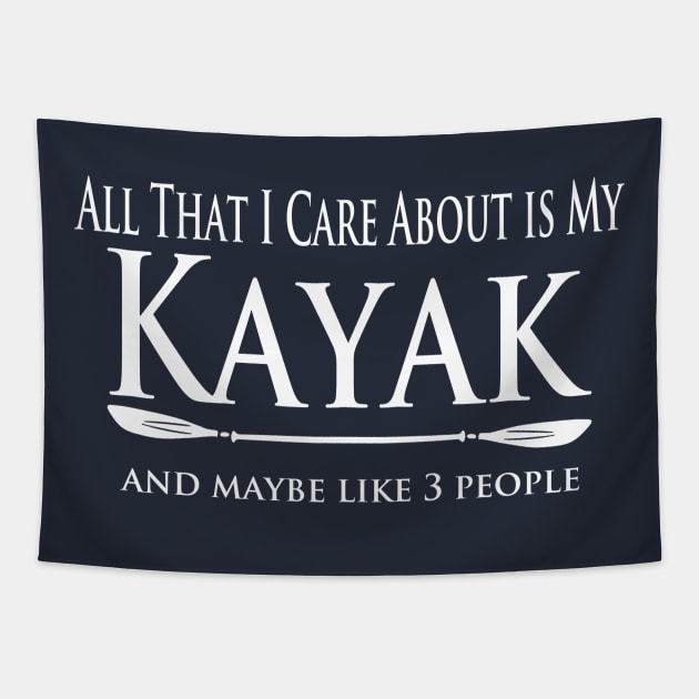 Kayaker - Care About my Kayak Tapestry by Yesteeyear