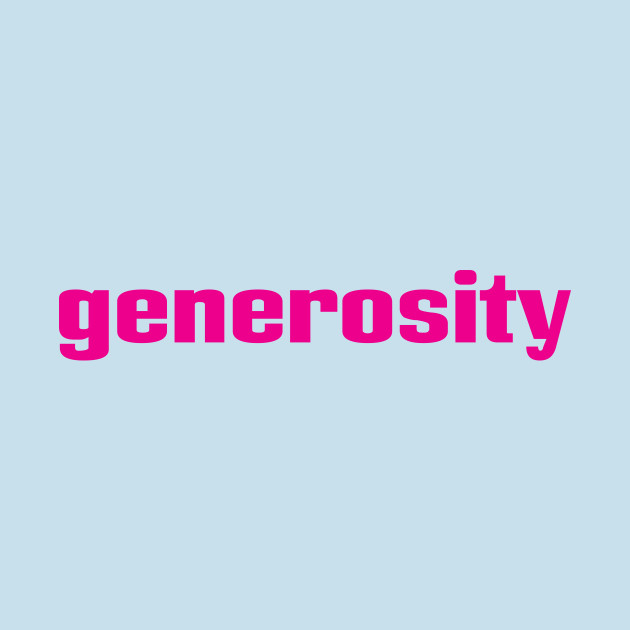 Disover Generosity - Generosity - T-Shirt