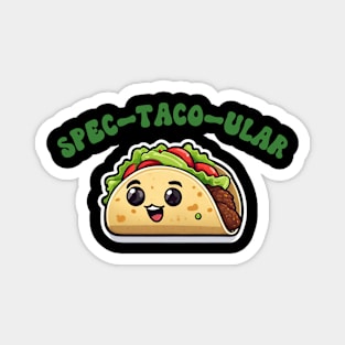 Spec-Taco-ular Magnet