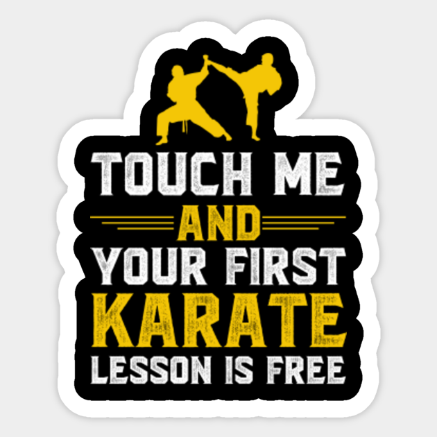 Karate saying for karateka & martial artists - Karate - Sticker | TeePublic Karate saying for karateka & martial artists - Karate - Sticker | TeePublic