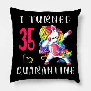 I Turned 35 in quarantine Cute Unicorn Dabbing Pillow